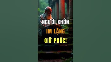 Người Khôn Im Lặng Giữ Phúc Đức, Kẻ Dại Lắm Lời Rước Họa Vào Thân | Trí Tuệ Cổ Nhân #xuhuong