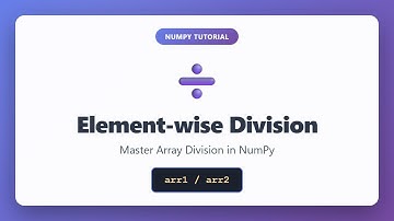 Element-wise Division in NumPy | Divide Arrays Element by Element | NumPy Tutorial