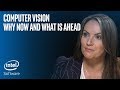 Computer Vision: Why Now and What’s Ahead | Intel Software