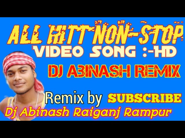 Santali All Hitt Song  Non-stop Video HD//Mix By Dj Abinash Raiganj Rampur Uttar Dinajpur.