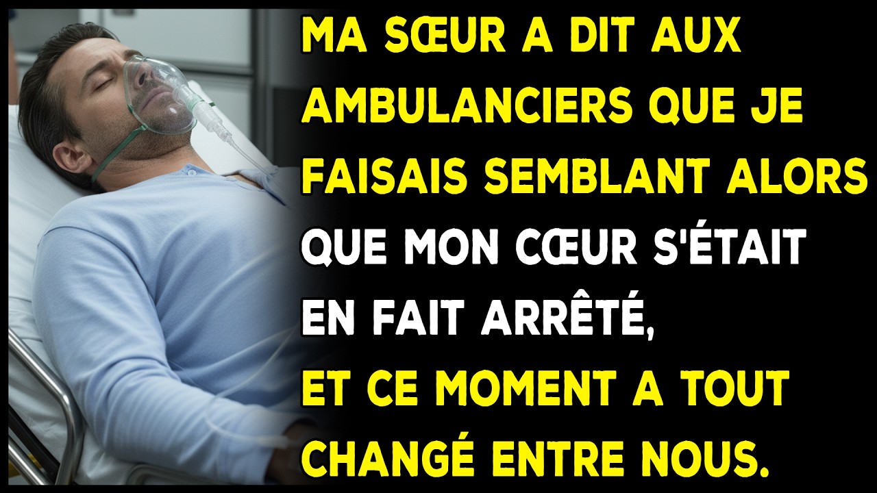 Ma sœur a dit que je simulais — mon cœur s'était pourtant arrêté.