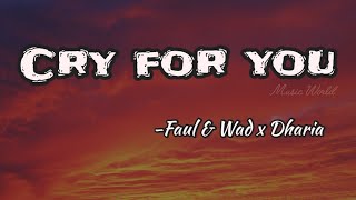 Dharia - Cry For You - Faul & Wad