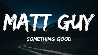 Matt Guy & Utah Saints - Something Good (Lyrics)