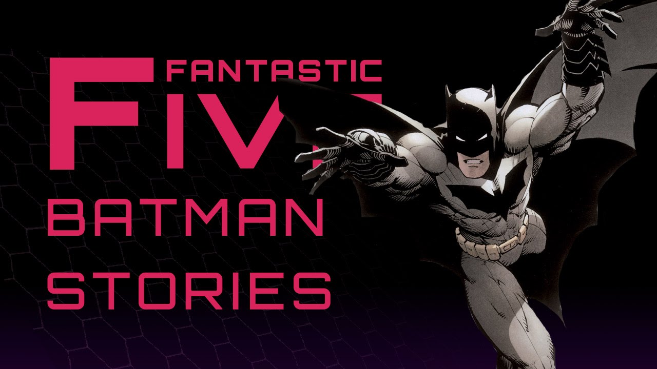 5 Best Batman Stories Fantastic Five YouTube