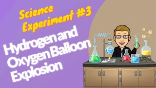 Science Experiment for High School - Hydrogen and Oxygen Balloon Explosion