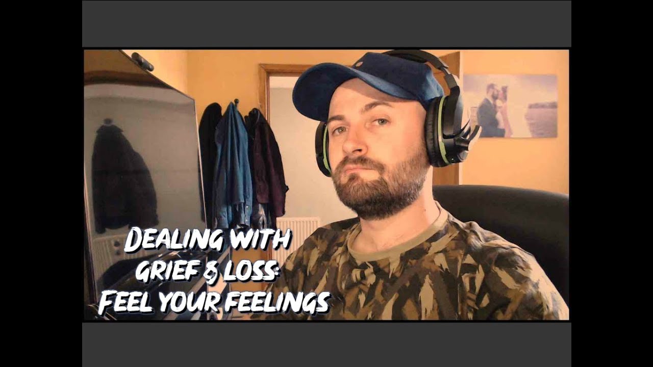 Dealing with grief & loss - Feel your feelings - YouTube