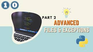 #10. Python Files and Exceptions Part 2 || Handling Errors || Storing data