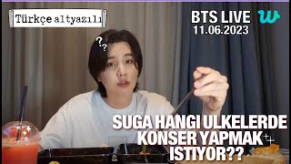 Suga Weverse Live 11 Hazi̇ran 2023 Türkçe Altyazılı Suga Hangi Ulkelerde Konser Yapmak Istiyor?