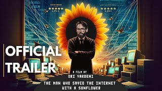The Man Who Saved The Internet With A Sunflower OFFICIAL TRAILER (2024)