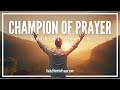 Become a prayer warrior  powerful morning prayer to begin your day with god pray with power