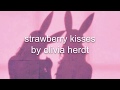strawberry kisses by olivia herdt (lyrics)
