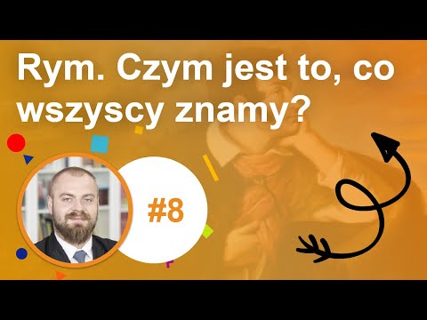 #8 Rym. Czym jest to, co wszyscy znamy?