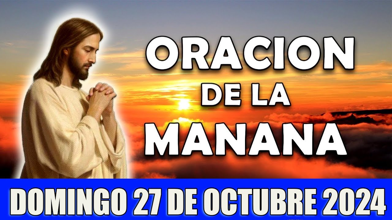 💖ORACIÓN DE LA MAÑANA DE HOY Domingo 27 de Octubre de 2024 | Y OBSERVA ...