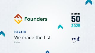 Founders Metals Inc. (TSXV:FDR) | 2025 TSX Venture 50™