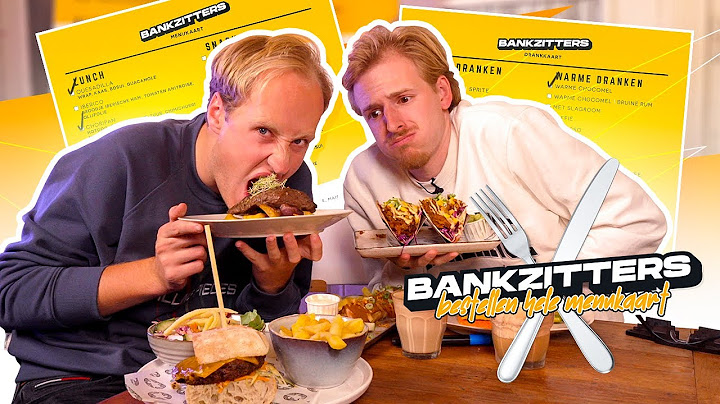 BANKZITTERS BESTELLEN ALLES VAN DE MENUKAART