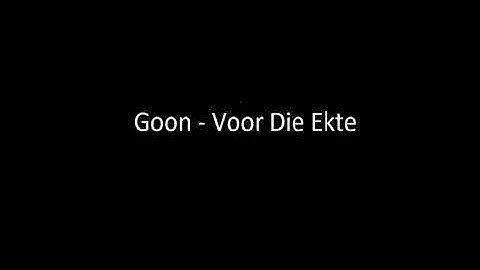 Goon - Voor Die Ekte