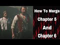 RDR2- How To Merge Chapter 5 and Chapter 6