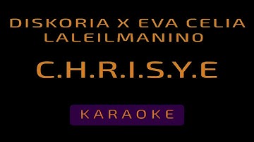 C.H.R.I.S.Y.E. - Diskoria, Laleilmanino, Eva Celia ( Karaoke - Lyrics - Lirik - Lagu - Song )