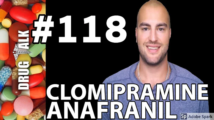 CLOMIPRAMINE (ANAFRANIL) - PHARMACIST REVIEW - #118