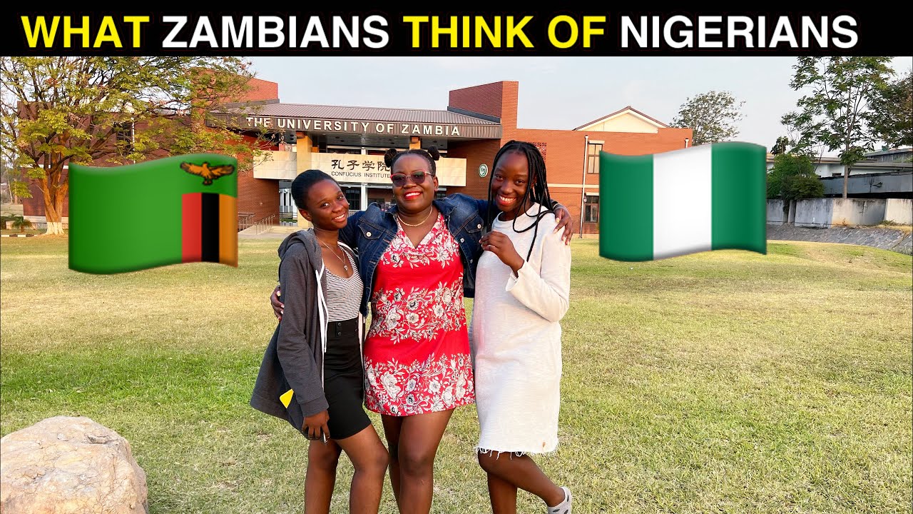 What Zambians 🇿🇲Think of Nigerians 🇳🇬will surprise you!