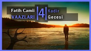 Kadir Gecesi Vaazı ve Duası | Fatih Camii Vaazları - 4 | M. Fethullah Gülen