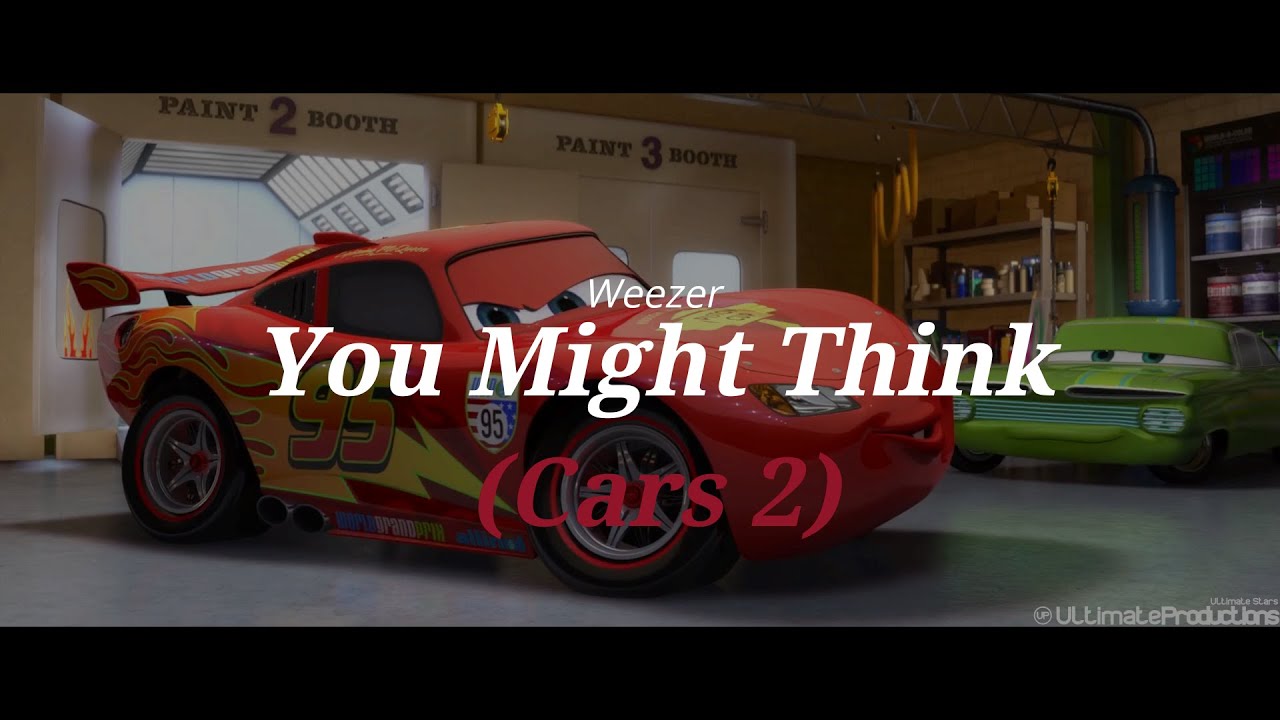 You Might Think Cars 2 Letra p o ; b b YouTube