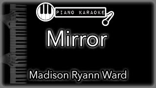 Mirror - Madison Ryann Ward - Piano Karaoke Instrumental