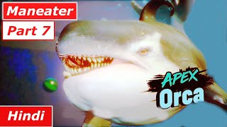 How to hunt Apex orca | Elder shark vs Apex orca| Hunt of Butcherboy Brady | Maneater part 7 | Hindi