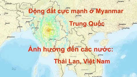 Động Đất Cực mạnh Ở Myanmar Và Ảnh Hưởng Đến Các Nước Lân Cận #earthquake #myanmar#thailand #vietnam