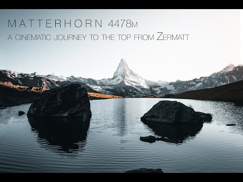 M A T T E R H O R N 4478m | a cinematographic journey from Zermatt