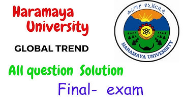 Global Trends Final Exam – Haramaya University