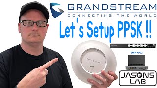 Lets Setup Ppsk Wifi On Grandstream