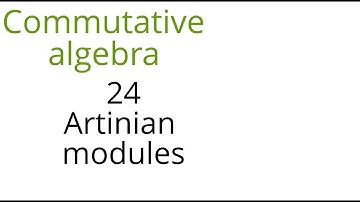 Commutative algebra 24 Artinian modules