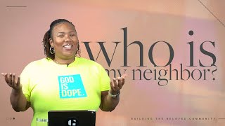 Who Is My Neighbor? | Liana Sims
