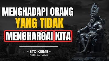 Inilah Sikap-Sikap Menghadapi Orang yang Tidak Menghargai Anda - Filsafat Stoikisme
