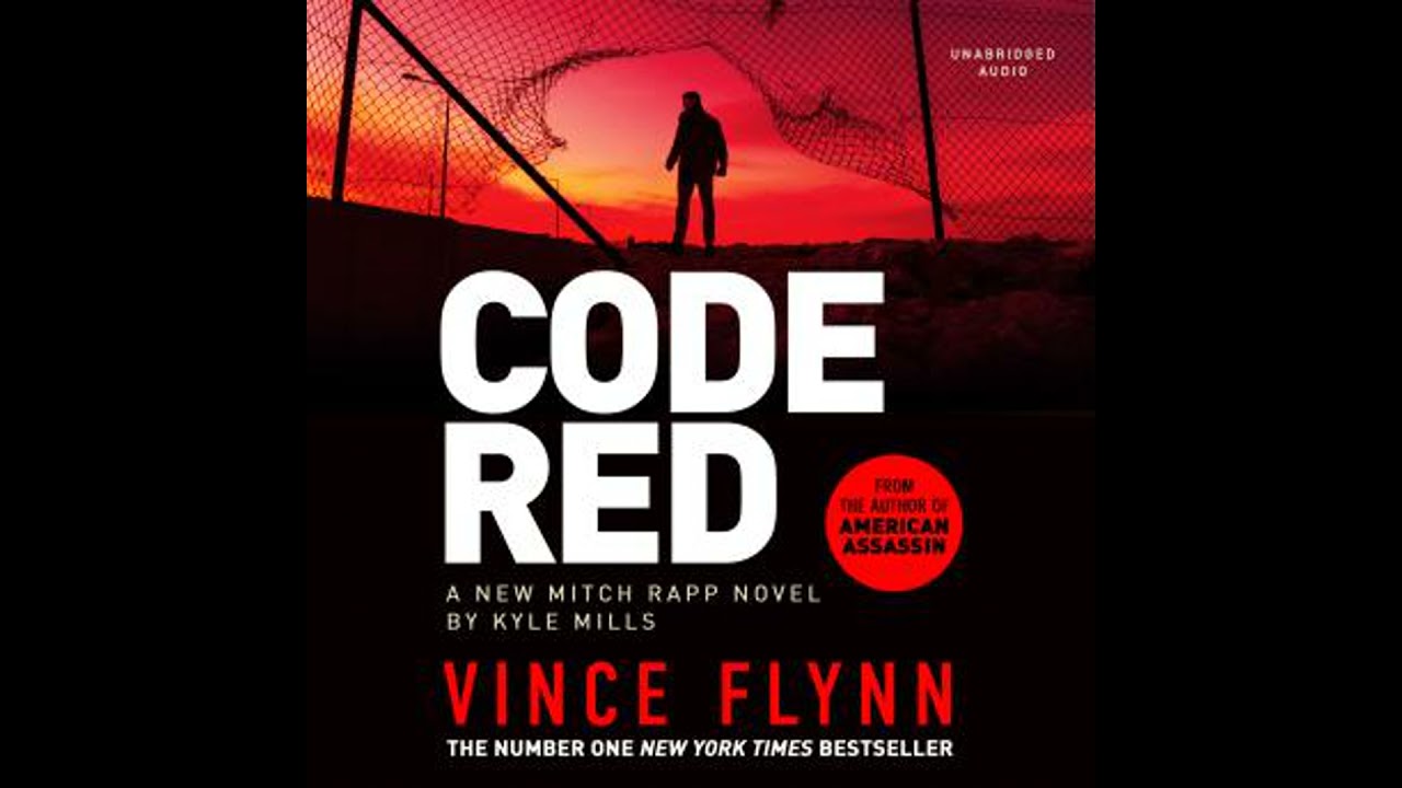 Code Red: The pulse-pounding thriller from the author of American Assassin - Kyle Mills