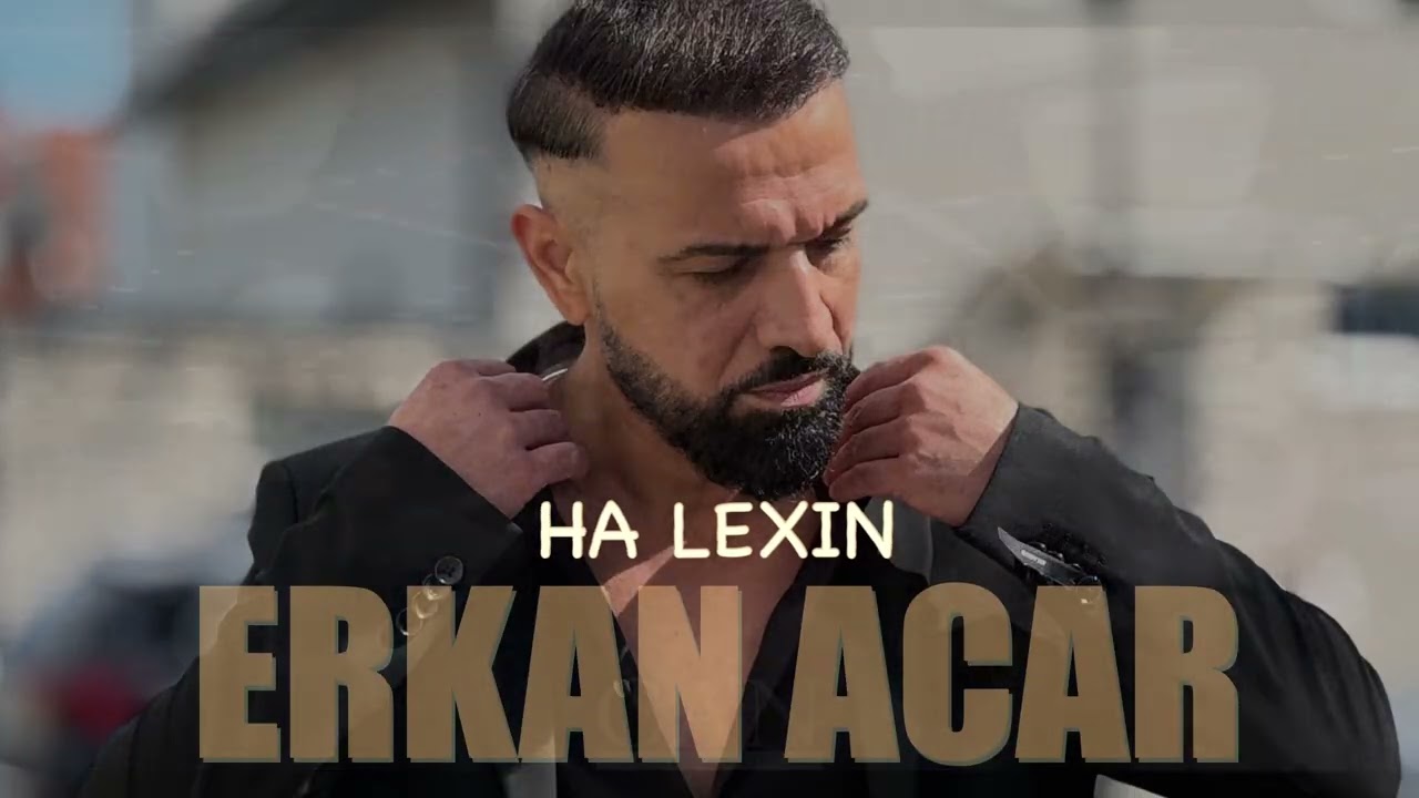 ERKAN ACAR HA LEXIN