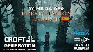 Evento en Madrid de Shadow of the Tomb Raider - Koch Media