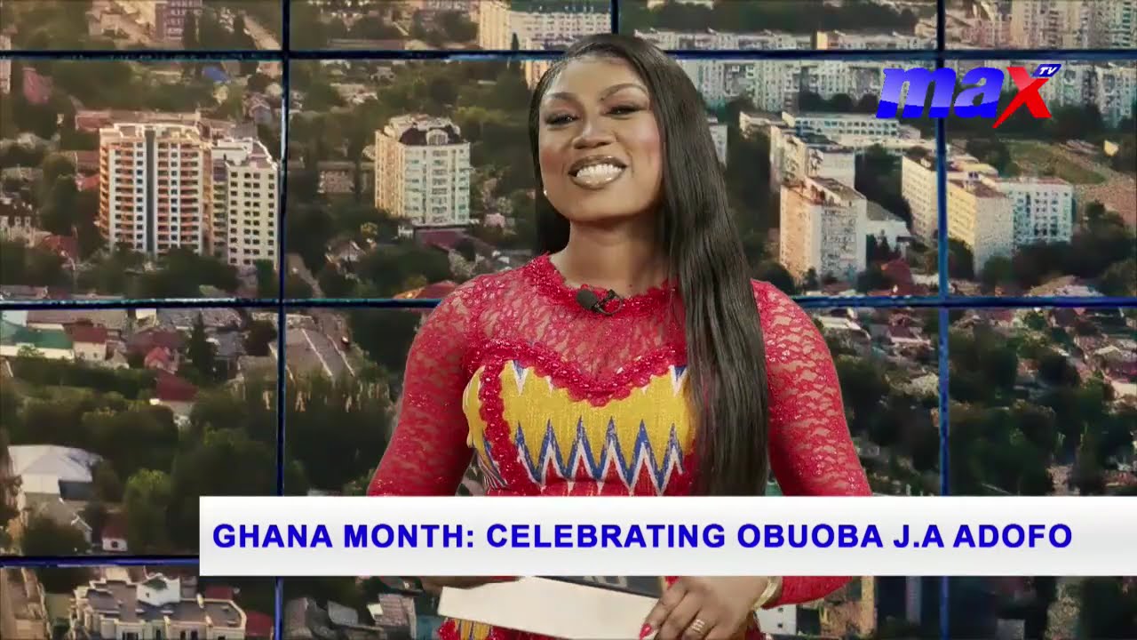 GHANA MONTH: CELEBRATING OBUOBA J.A. Adofo | Max Morning Show