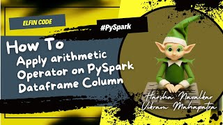 Python PySpark Tutorial Part 15 | Arithmetic Operator on PySpark Dataframe Column