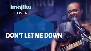 Download Lagu DON'T LET ME DOWN - The Beatles | IMAJIKU (Cover) MP3