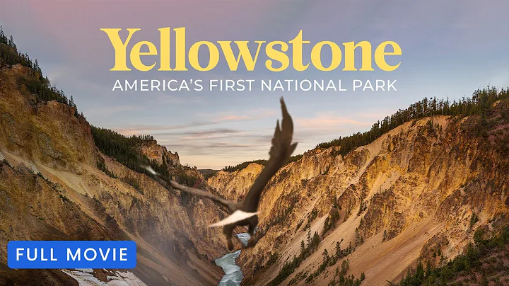 Yellowstone: America's First National Park | Full Movie - DayDayNews