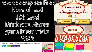 HOW TO COMPLETE FAST NORMAL MOD 198 level Drink sort master game latest tricks 2022