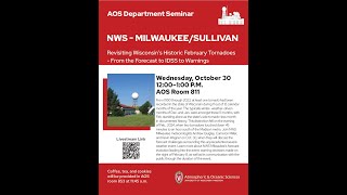 UW-AOS Department Seminar - October 30, 2024 - NWS-Milwaukee/Sullivan meteorologists