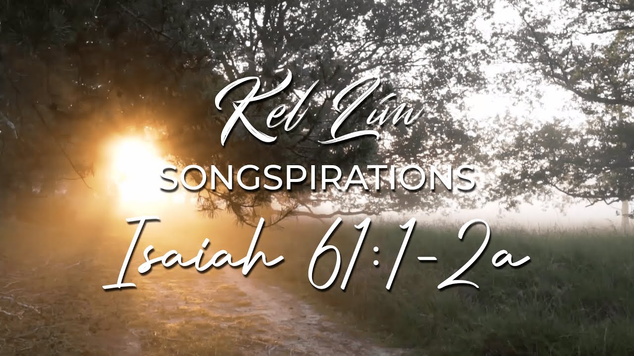 isaiah-61-1-2a-i-songspirations-by-kel-lim-volume-1-youtube