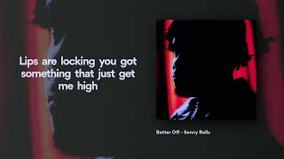 Senny Rolls - Better Off (Lyric Video)