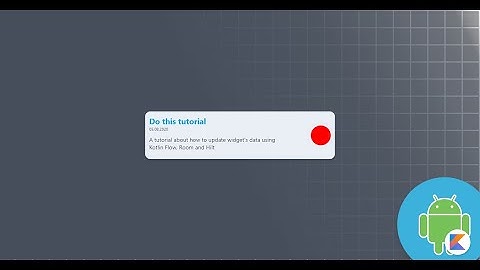Android Widgets - Update With Kotlin Flow, Room and Hilt
