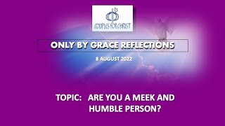 8 AUGUST 2022 - ONLY BY GRACE REFLECTIONS