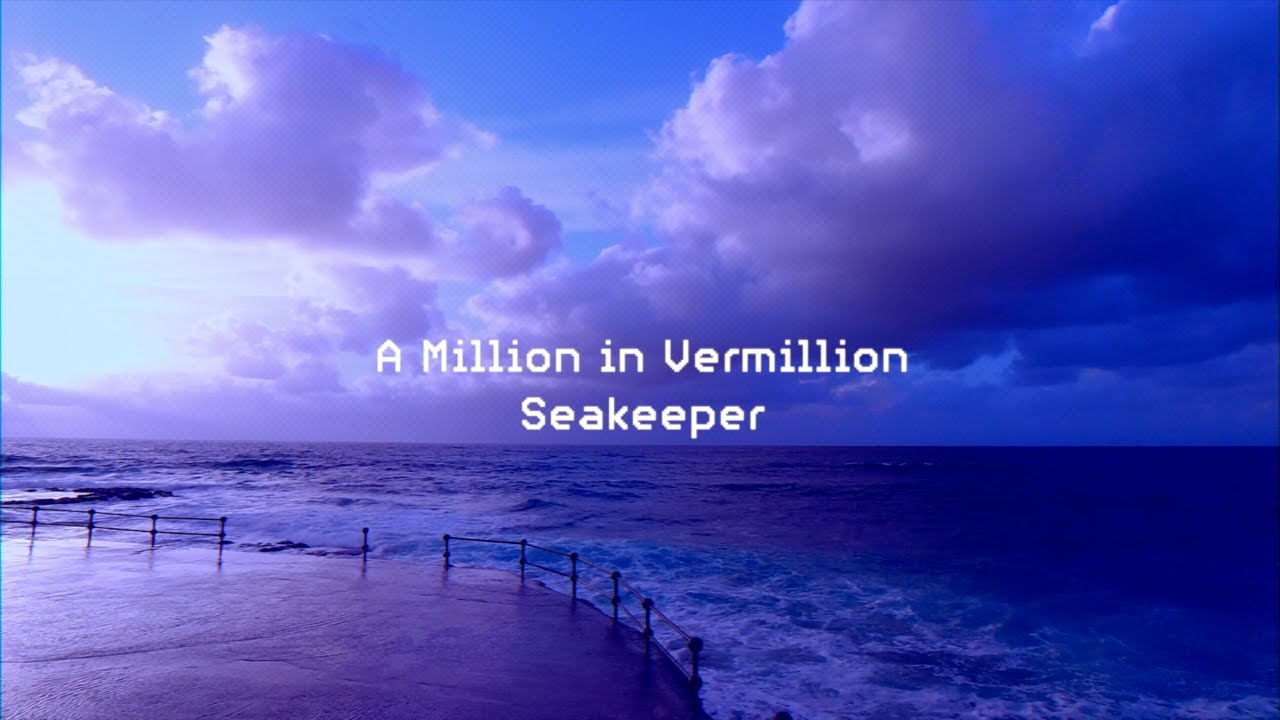 A Million in Vermillion - Seakeeper (Lyric Video) 🌊 adlı videoyu YouTube'da izle A Million in Vermillion - Seakeeper (Lyric Video) 🌊 adlı videoyu YouTube'da izle