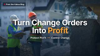 Change Order Management for GCs: Turning Project Changes Into Margin